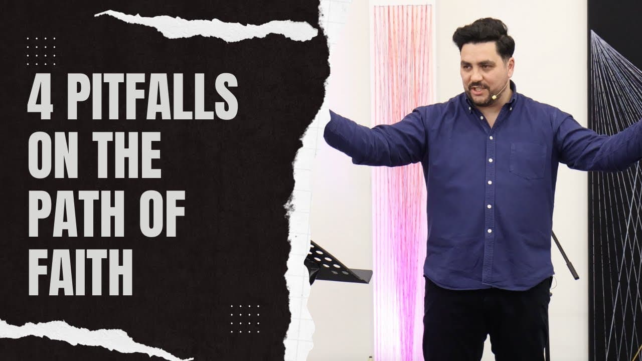 4 Pitfalls On The Path Of Faith